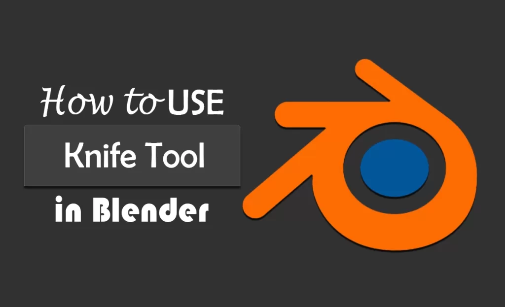 How to Use Blender Knife Tool | Best Ways