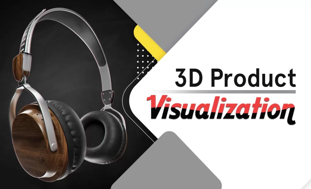 What is 3D product visualization? With Ultimate Guide