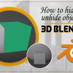 How to hide and unhide objects in Blender